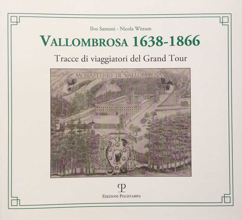 Vallombrosa 1638-1866 Tracce di viaggiatori del Grand Tour